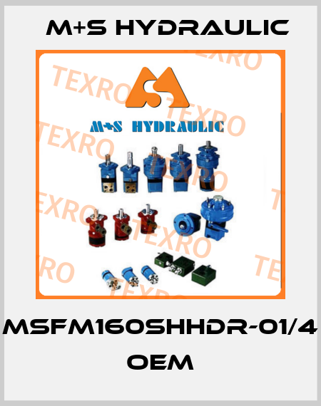 MSFM160SHHDR-01/4 OEM M+S HYDRAULIC
