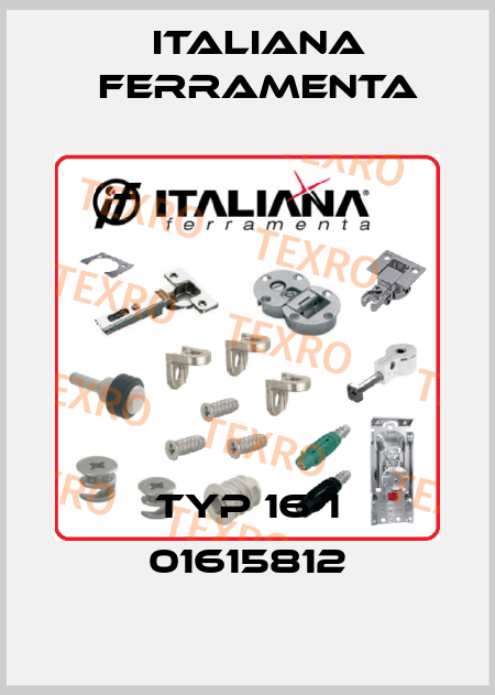 TYP 16-1 01615812 ITALIANA FERRAMENTA
