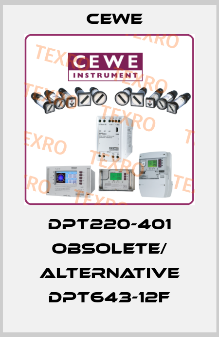 DPT220-401 obsolete/ alternative DPT643-12F Cewe