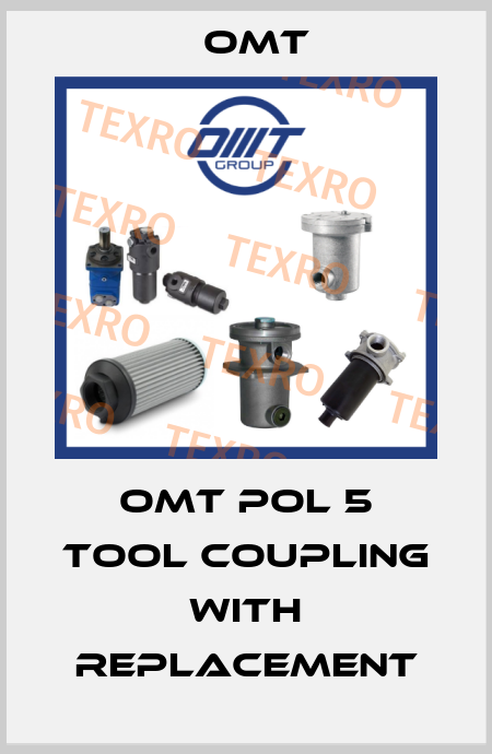 OMT POL 5 TOOL COUPLING WITH REPLACEMENT Omt