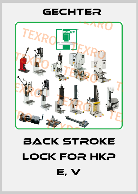 Back stroke lock for HKP E, V Gechter