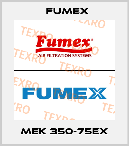 MEK 350-75EX Fumex
