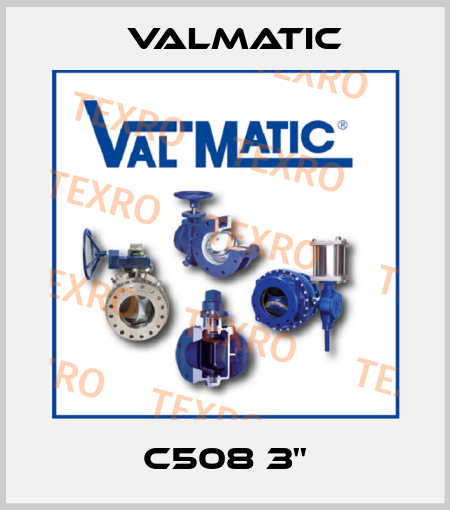 C508 3'' Valmatic