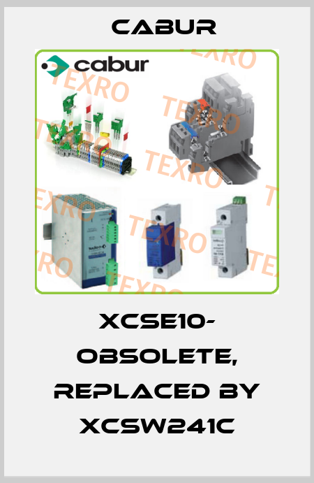 XCSE10- Obsolete, replaced by XCSW241C Cabur