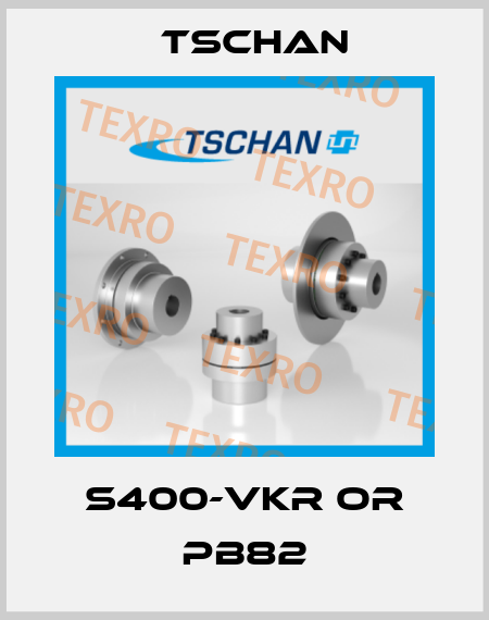 S400-VkR or PB82 Tschan