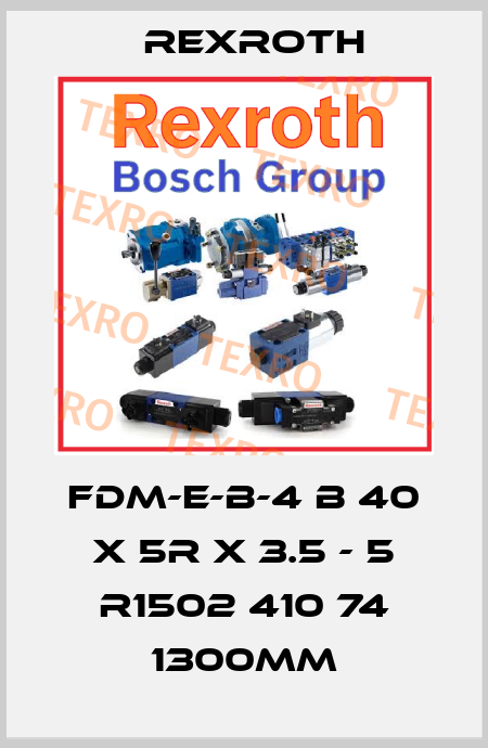 FDM-E-B-4 B 40 x 5R x 3.5 - 5 R1502 410 74 1300mm Rexroth