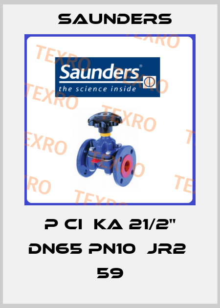 P CI  KA 21/2" DN65 PN10  JR2  59 Saunders