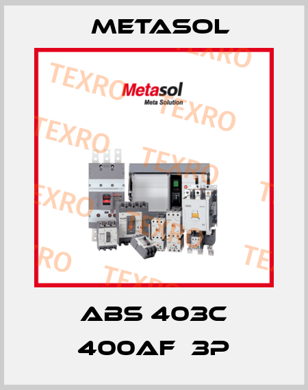 ABS 403C 400AF  3P Metasol