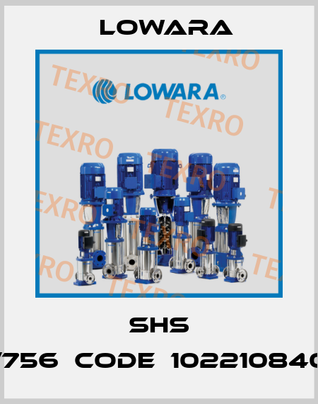 SHS 40-200/756　CODE：102210840/YLPDL Lowara