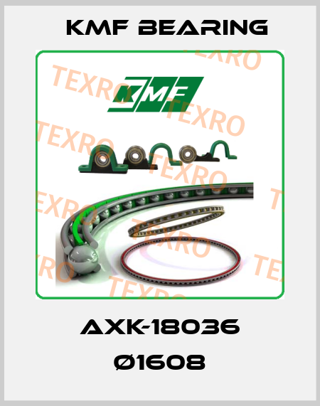 AXK-18036 Ø1608 KMF Bearing