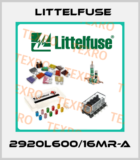 2920L600/16MR-A Littelfuse