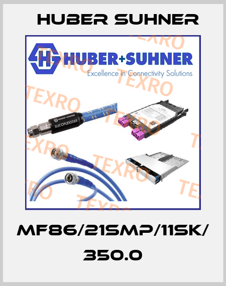 MF86/21SMP/11SK/ 350.0 Huber Suhner