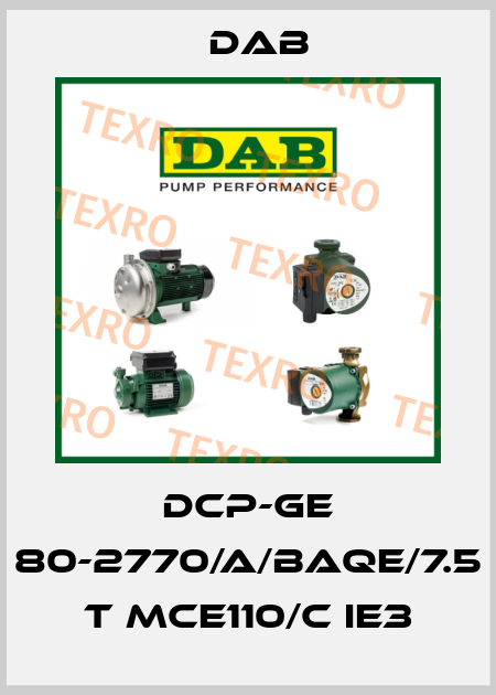 DCP-GE 80-2770/A/BAQE/7.5 T MCE110/C IE3 DAB