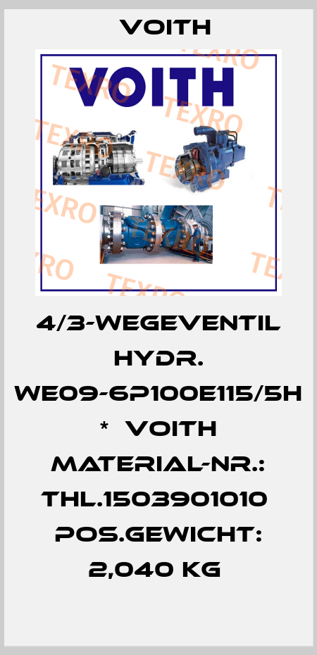 4/3-Wegeventil hydr. WE09-6P100E115/5H *  Voith Material-Nr.: THL.1503901010  Pos.Gewicht: 2,040 KG  Voith