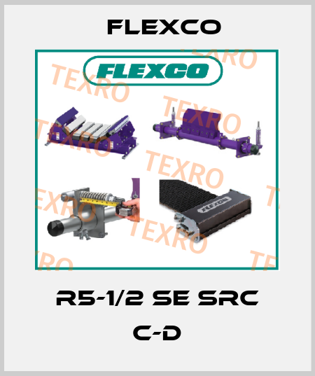 R5-1/2 SE SRC C-D Flexco