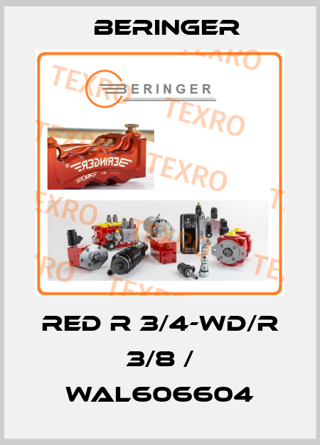 RED R 3/4-WD/R 3/8 / WAL606604 Beringer