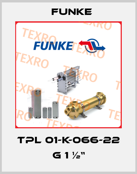 TPL 01-K-066-22 G 1 ½“ Funke