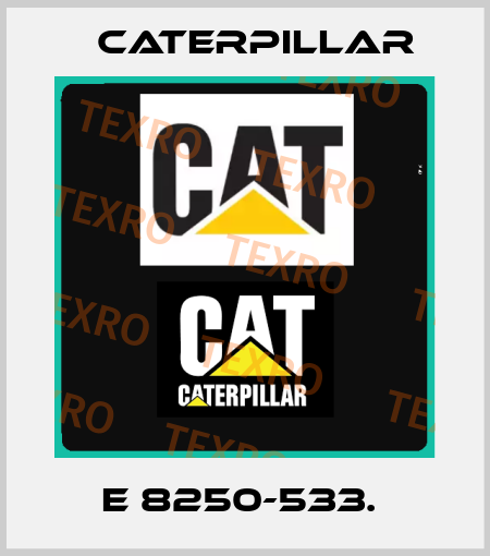 E 8250-533.  Caterpillar