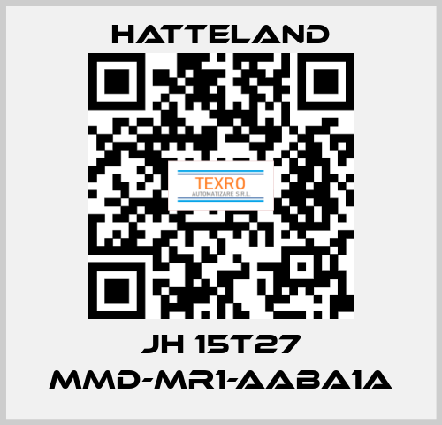 JH 15T27 MMD-MR1-AABA1A HATTELAND