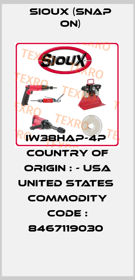 IW38HAP-4P  Country of Origin : - USA UNITED STATES  Commodity Code : 8467119030  Sioux (Snap On)