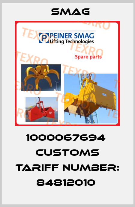 1000067694  customs tariff number: 84812010  Smag