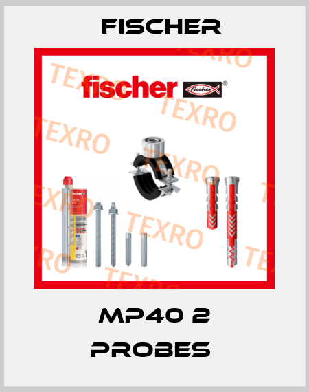 MP40 2 PROBES  Fischer