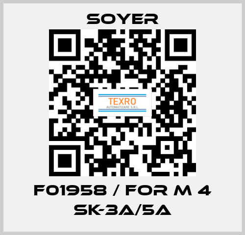 F01958 / FOR M 4 SK-3A/5A Soyer