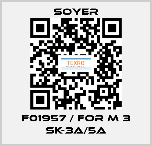 F01957 / FOR M 3 SK-3A/5A Soyer