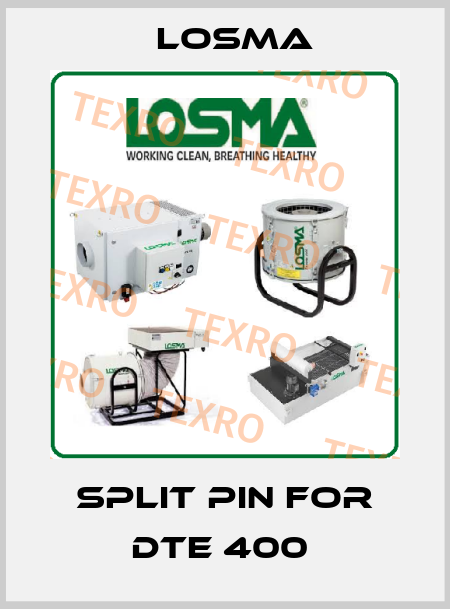 Split pin FOR DTE 400  Losma