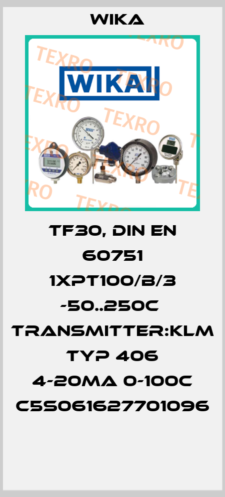 TF30, DIN EN 60751 1xpt100/b/3 -50..250C  Transmitter:KLM Typ 406 4-20ma 0-100C c5s061627701096  Wika