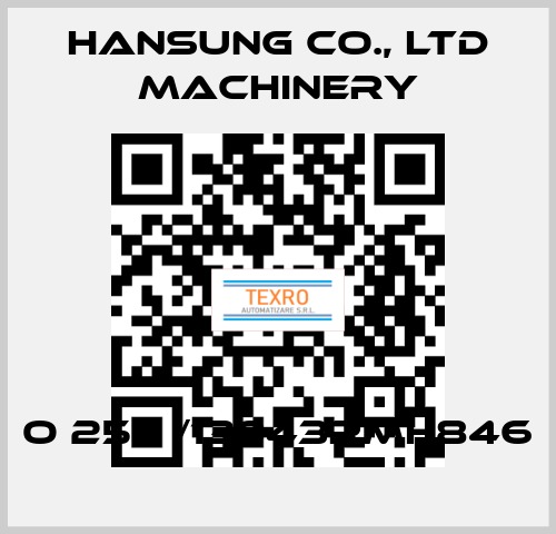 O 250 /13043RMH846 Hansung Precision