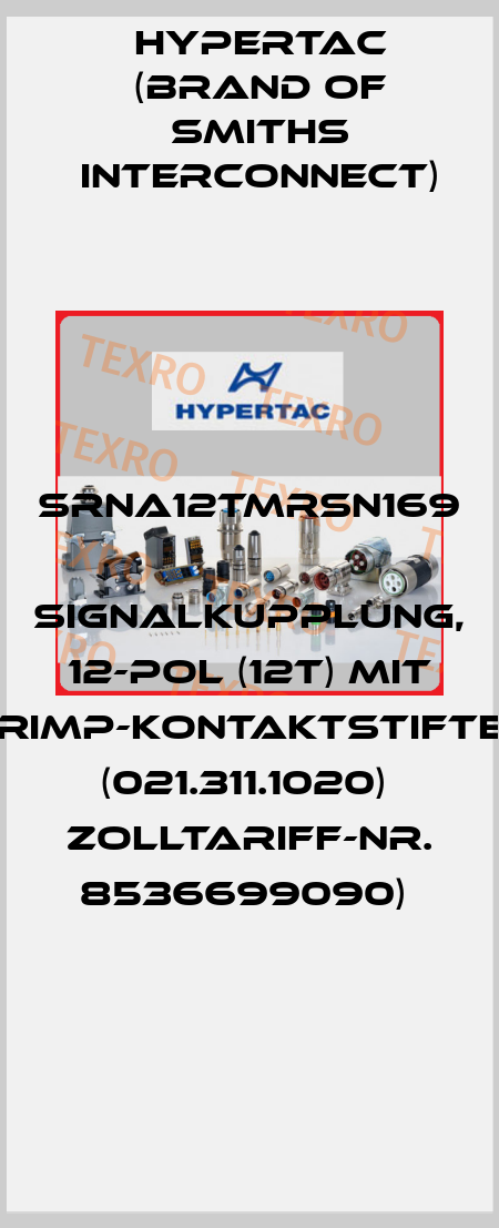 SRNA12TMRSN169  Signalkupplung, 12-pol (12T) mit Crimp-Kontaktstiften (021.311.1020)  Zolltariff-Nr. 8536699090)  Hypertac (brand of Smiths Interconnect)