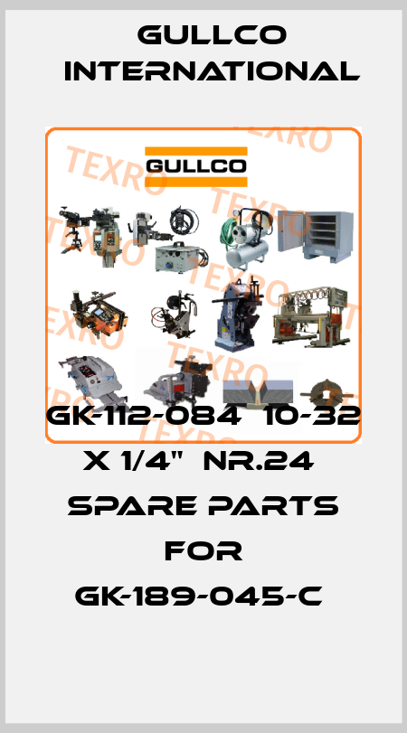 GK-112-084  10-32 x 1/4"  Nr.24  spare parts for GK-189-045-C  Gullco International