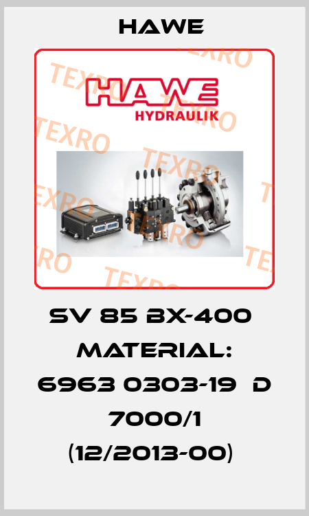 SV 85 BX-400  Material: 6963 0303-19  D 7000/1 (12/2013-00)  Hawe