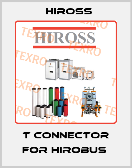 T connector for Hirobus  Hiross