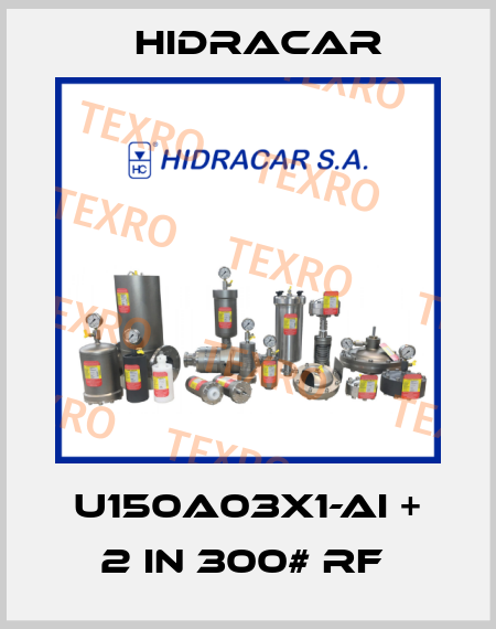 U150A03X1-AI + 2 in 300# RF  Hidracar