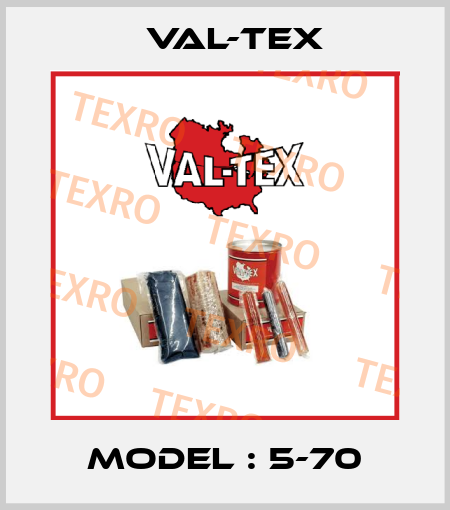 Model : 5-70 Val-Tex