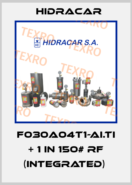 F030A04T1-AI.TI + 1 in 150# RF (INTEGRATED)  Hidracar