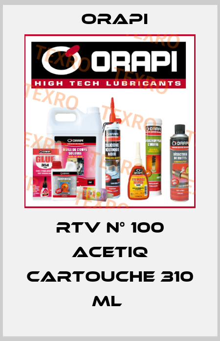 RTV N° 100 ACETIQ Cartouche 310 ml  Orapi