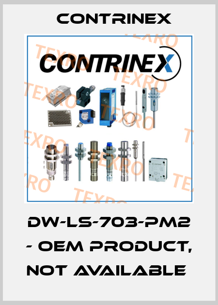 DW-LS-703-PM2 - OEM product,  not available  Contrinex