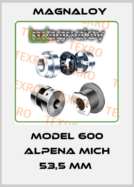 Model 600 ALPENA MICH 53,5 mm  Magnaloy