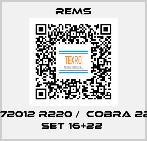 172012 R220 /  COBRA 22 SET 16+22  Rems