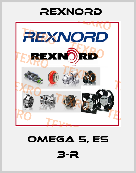 Omega 5, ES 3-R Rexnord