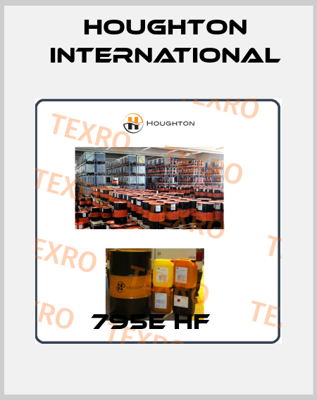 795E HF   Houghton International
