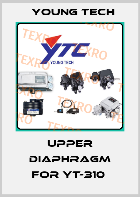Upper Diaphragm for YT-310  Young Tech