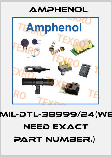 MIL-DTL-38999/24(We need exact part number.)  Amphenol