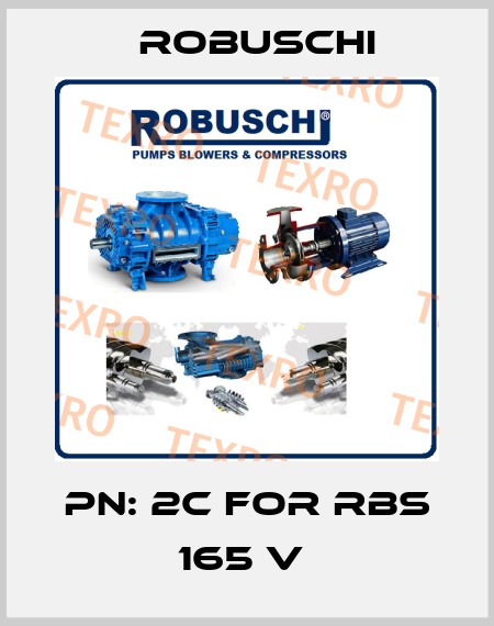 PN: 2C for RBS 165 V  Robuschi