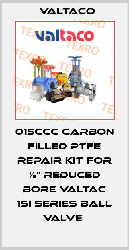015CCC CARBON FILLED PTFE REPAIR KIT FOR ½” REDUCED BORE VALTAC 15I SERIES BALL VALVE  Valtaco