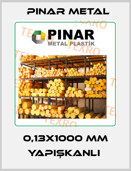 0,13x1000 mm Yapışkanlı  Pinar Metal