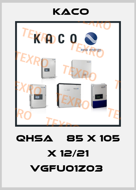 QHSA    85 x 105 x 12/21 VGFU01Z03  Kaco
